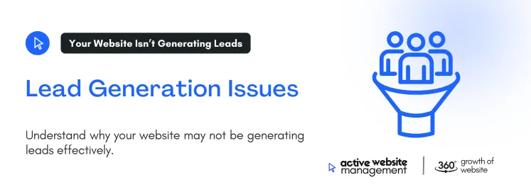 Understand why your website may not be generating leads effectively.
