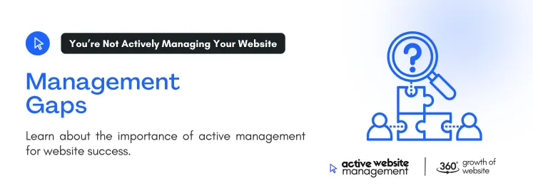 learn about the importance of active management for website success.