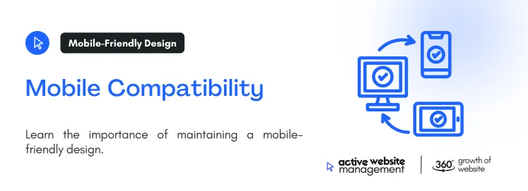 Mobile Compatibility on Why Your Website Needs Continuous Improvement learn the importance of maintaining a mobile-friendly design.
