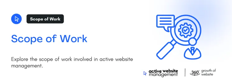 Explore the scope of work involved in active website management