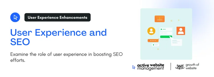 Examine the role of user experience in boosting SEO efforts.