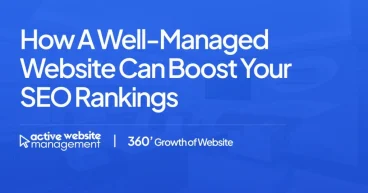 How a Well-Managed Website Can Boost Your SEO Rankings