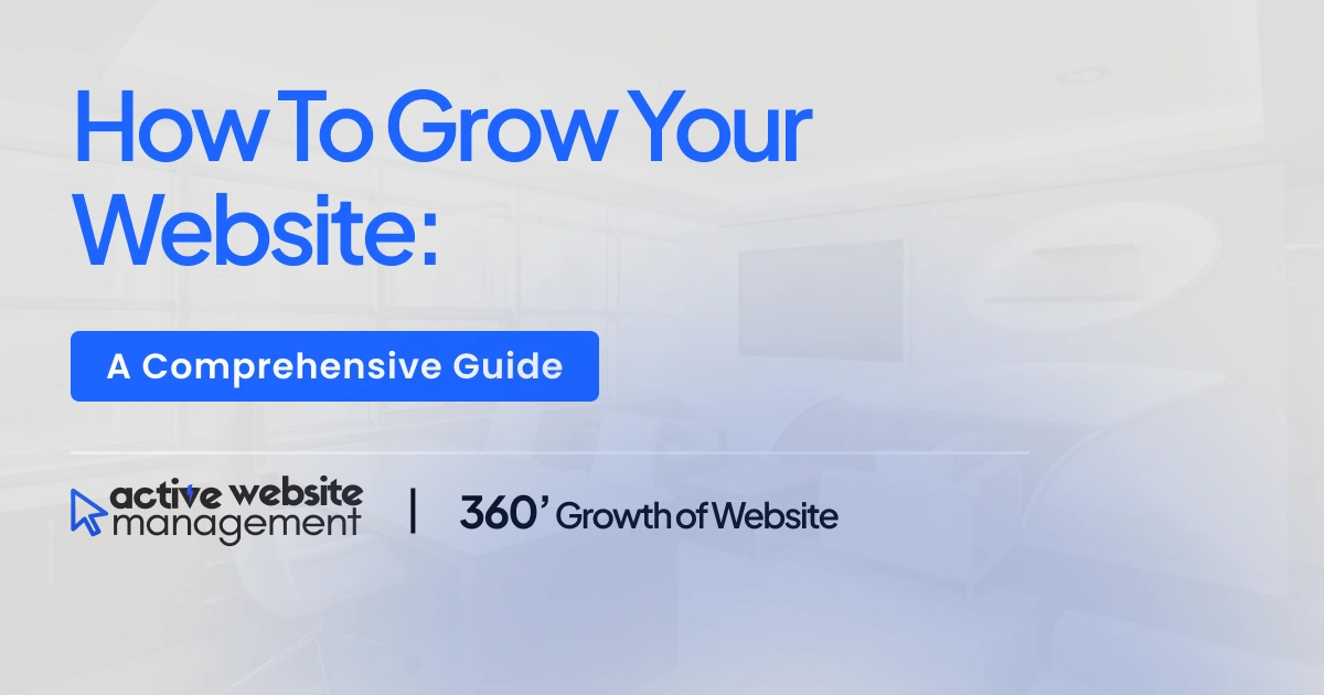 How to Grow Your Website: A Comprehensive Guide