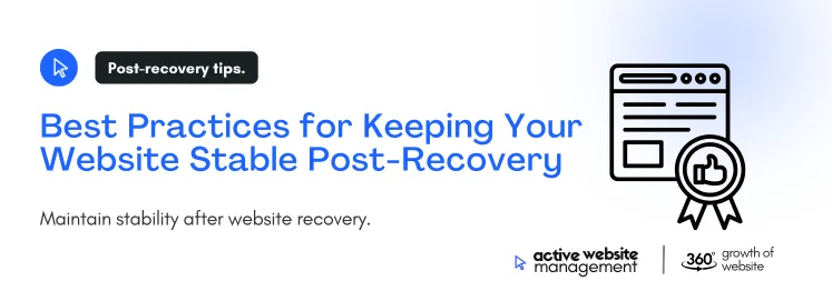 Best Practices for Keeping Your Website Stable Post Recovery on Emergency Website Support: What to Do When Your Site Crashes Maintain stability after website recovery