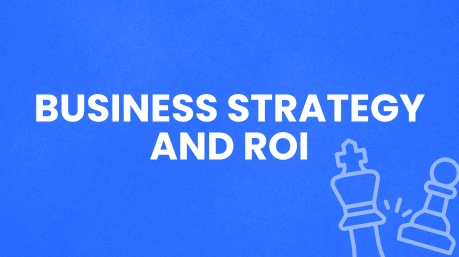 Business Strategy and ROI Articles