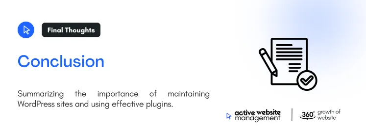Conclusion 14 on Top Essential Plugins for WordPress Maintenance in 2024 Summarizing the importance of maintaining WordPress sites and using effective plugins
