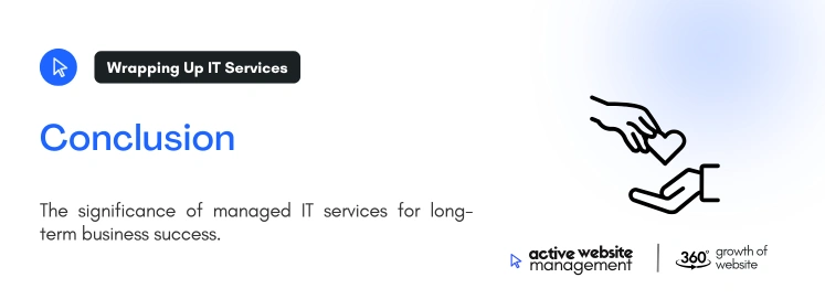 Conclusion 2 6 on Managed IT Services: A Comprehensive Guide for Small and Medium Enterprises Conclusion 2 6 on Managed IT Services: A Comprehensive Guide for Small and Medium Enterprises