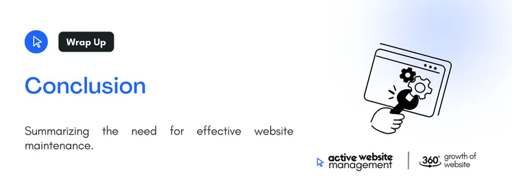 Summarizing the needs for effective website maintenance