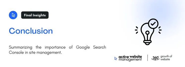 Summarizing the importance of Google Search Console in site management