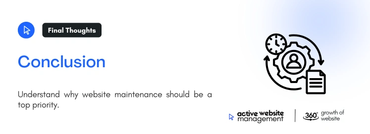 Conclusion 7 on Top 10 Website Maintenance Tips Every Business Should Know Conclusion 7 on Top 10 Website Maintenance Tips Every Business Should Know