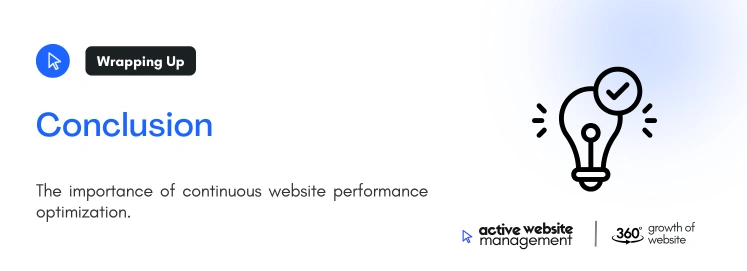 Conclusion 8 on The Ultimate Guide to Website Performance Optimization Conclusion 8 on The Ultimate Guide to Website Performance Optimization