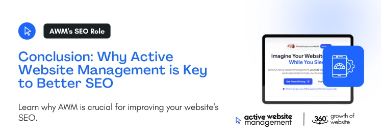 Conclusion Why Active Website Management is Key to Better SEO on How AWM Can Help Boost Your SEO Ranking: The Ultimate Guide Conclusion Why Active Website Management is Key to Better SEO on How AWM Can Help Boost Your SEO Ranking: The Ultimate Guide