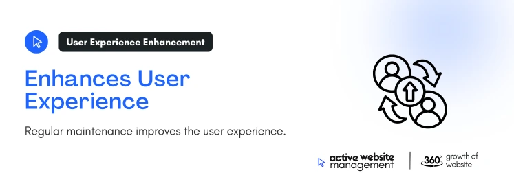 Regular maintenance improves the user experience.