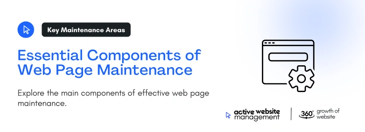 Essential Components of Web Page Maintenance on Ultimate Guide to Web Page Maintenance: Keeping Your Website Performing at Its Best