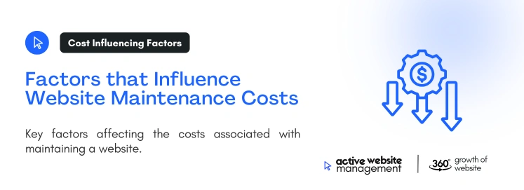 Factors that Influence Website Maintenance Costs on Understanding Website Maintenance Costs: What You Need to Know for Effective Budgeting