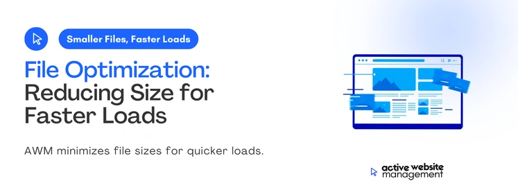 AWM minimizes file sizes for quicker loads