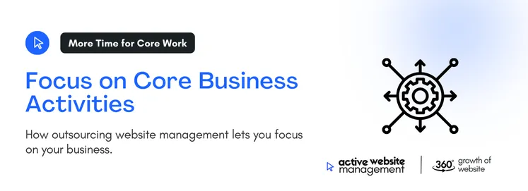 How outsourcing website management lets you focus on your business
