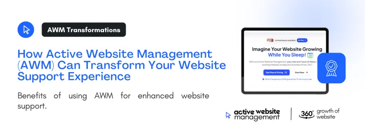 How Active Website Management AWM Can Transform Your Website Support on Choosing the Best Website Support Provider: A Complete Guide Benefits of using AWM for enhanced website support