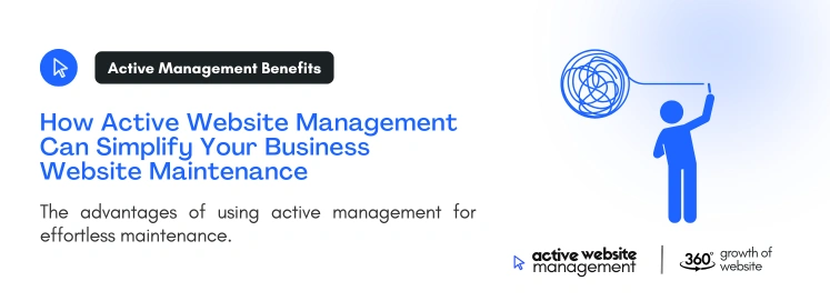 How Active Website Management Can Simplify Your Business Website Maintenance on Business Website Maintenance: Why Consistent Upkeep Is Critical for Your Success How Active Website Management Can Simplify Your Business Website Maintenance on Business Website Maintenance: Why Consistent Upkeep Is Critical for Your Success