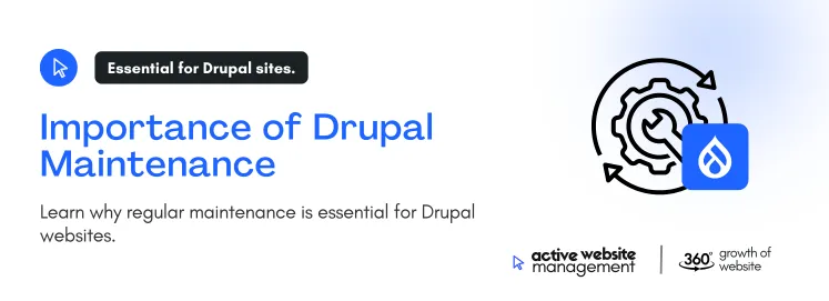 Learn why regular maintenance is essential for Drupal websites