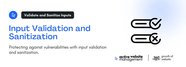 Protecting against vulnerabilities with input validation and sanitization