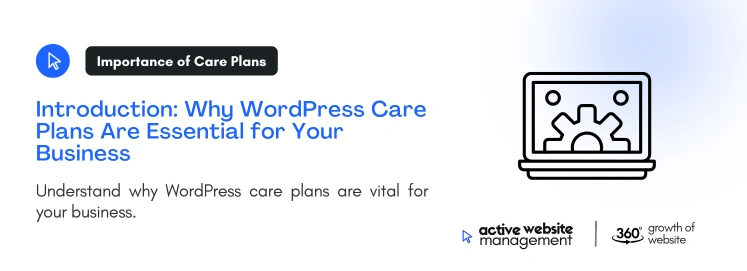 Introduction Why WordPress Care Plans Are Essential for Your Business on Comprehensive WordPress Care Plans: Your Ultimate Guide to Site Success