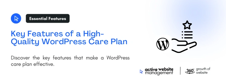 Key Features of a High Quality WordPress Care Plan on Comprehensive WordPress Care Plans: Your Ultimate Guide to Site Success