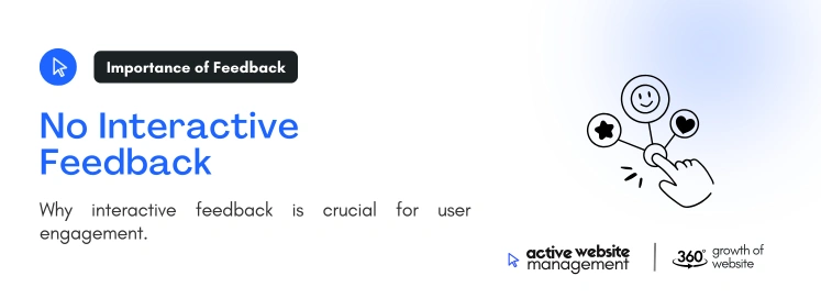No Interactive Feedback on How Active Website Management Can Improve Your Website Design