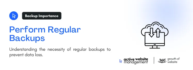 Perform Regular Backups 1 on Essential Website Management Practices for 2024 Understanding the necessity of regular backups to prevent data loss