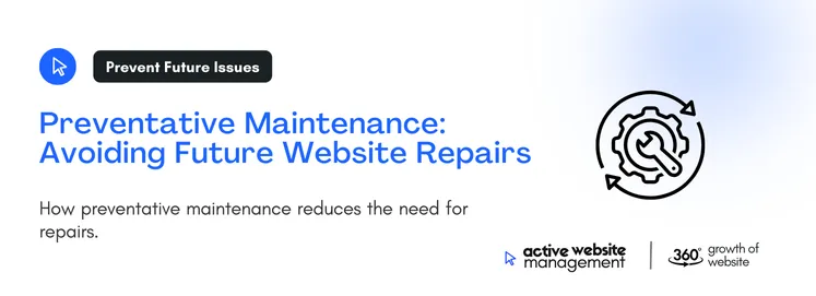Preventative Maintenance Avoiding Future Website Repairs on The Ultimate Guide to Website Repair: Fixing Common Issues for Optimal Performance How preventative maintenance reduces the need for repairs