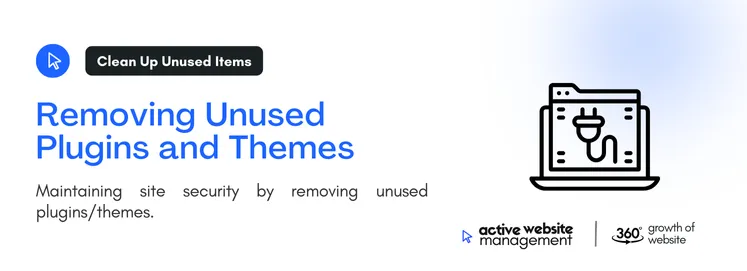 Maintaining site security by removing unused plugins/themes