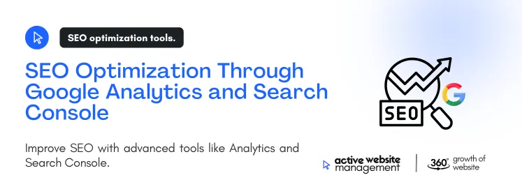 Improve SEO with advances tools like Analytics and Search Console