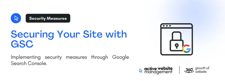 Implementing security measures through Google Search Console