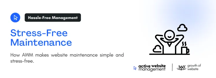 Stress Free Maintenance on Essential Website Management Practices for 2024 How AWM makes website maintenance simple and stress-free