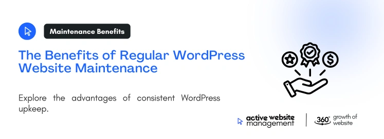 The Benefits of Regular WordPress Website Maintenance on The Ultimate Guide to WordPress Website Maintenance: Why It Matters and How to Do It Right