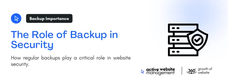 The Role of Backup in Security on The Ultimate Guide to Website Security: Protect Your Site in 2024 How regular backups play a critical role in website security
