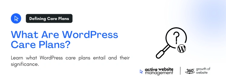 What Are WordPress Care Plans on Comprehensive WordPress Care Plans: Your Ultimate Guide to Site Success