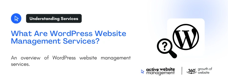 What Are WordPress Website Management Services on Comprehensive WordPress Website Management Services for Seamless Performance