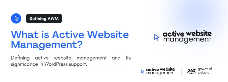 What is Active Website Management on Comprehensive WordPress Website Support: Why It’s Essential and How to Get the Best Services What is Active Website Management on Comprehensive WordPress Website Support: Why It’s Essential and How to Get the Best Services
