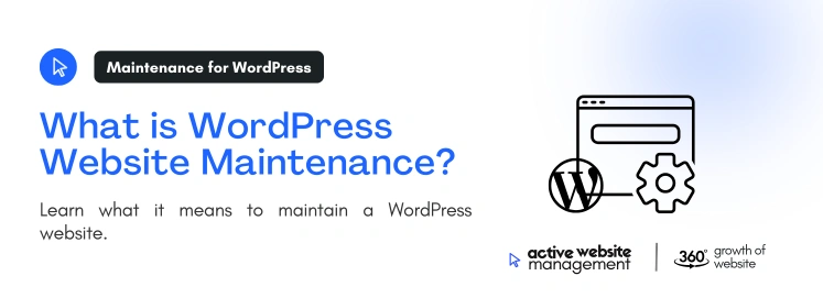 What is WordPress Website Maintenance on The Ultimate Guide to WordPress Website Maintenance: Why It Matters and How to Do It Right