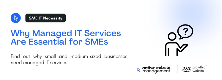 Why Managed IT Services Are Essential for SMEs on Managed IT Services: A Comprehensive Guide for Small and Medium Enterprises