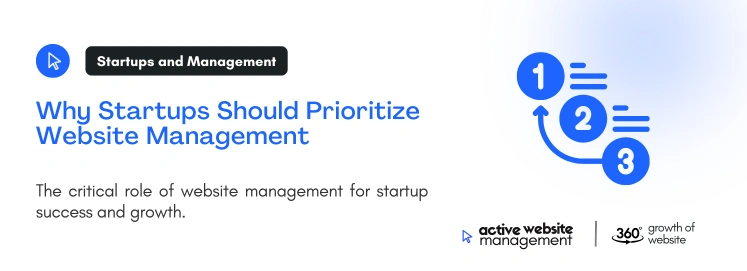 Why Startups Should Prioritize Website Management on Website Management for Startups: A Comprehensive Guide to Grow Your Online Presence