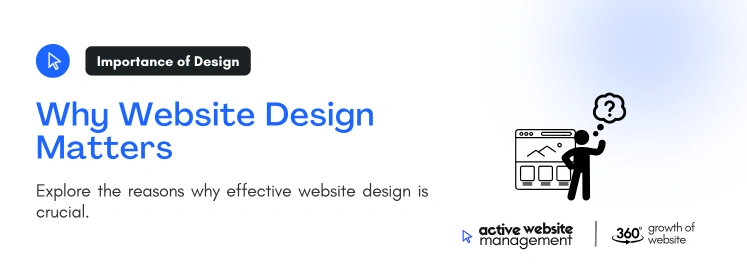 Why Website Design Matters 1 on How Active Website Management Can Improve Your Website Design