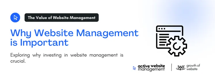 Exploring why investing in website management is crucial