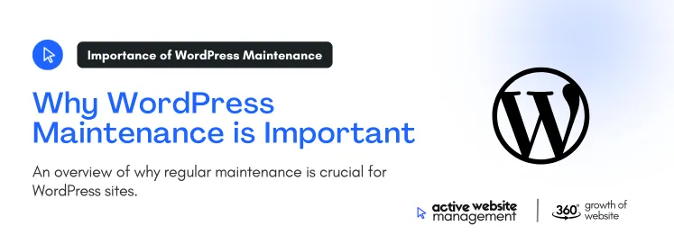 An overview of why regular maintenance is crucial for WordPress sites.