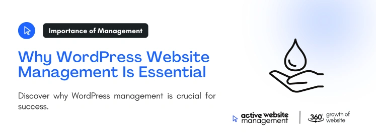 Why WordPress Website Management Is Essential on Comprehensive WordPress Website Management Services for Seamless Performance