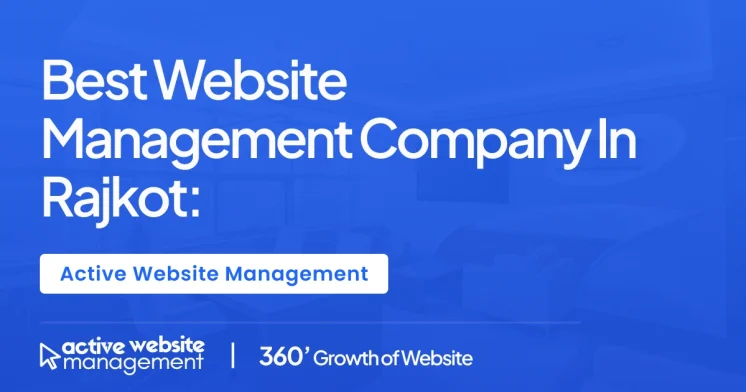 Best Website Management Company in Rajkot: Active Website Management