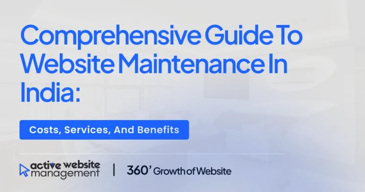 Comprehensive Guide to Website Maintenance in India: Costs, Services, and Benefits