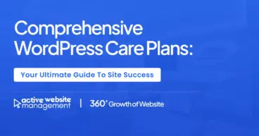 Comprehensive WordPress Care Plans: Your Ultimate Guide to Site Success