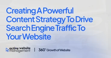 Creating a Powerful Content Strategy to Drive Search Engine Traffic to Your Website